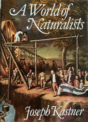 bookcover A World of Naturalists by Joseph Kastner