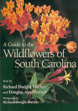 A Guide to the Wildflowers of South Carolina, 1st ed., by Richard D. Porcher and Douglas A. Rayner